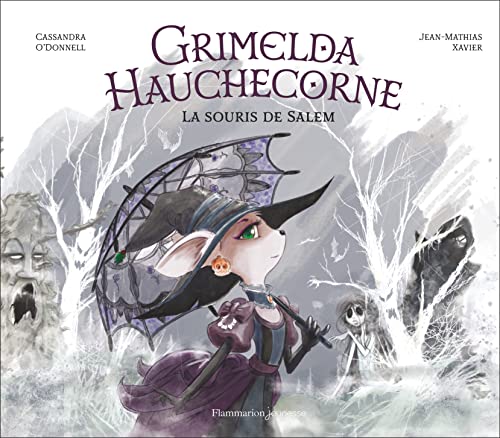 Cassandra O'Donnell Grimelda Hauchecorne - La Souris De Salem