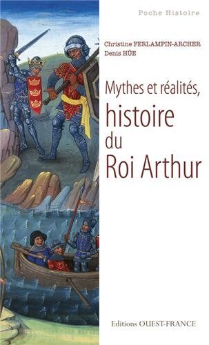 Christine Ferlampin-Acher Mythes Et Réalités, Histoire Du Roi Arthur