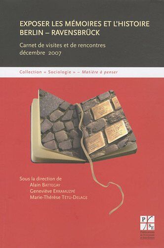 Alain Battegay Exposer Les Memoires Et L Histoire: Carnet De Visites Et De Rencontres Décembre 2007