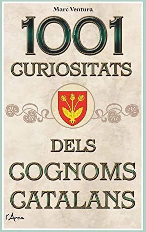 Marc Ventura i Noguera 1001 Curiositats Dels Cognoms Catalans