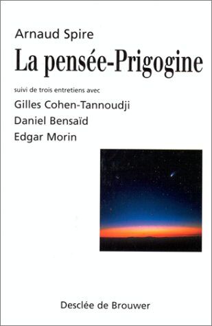 Gilles Cohen-Tannoudji La Pensée-Prigogine Suivi De Trois Entretiens (Ave Phi)