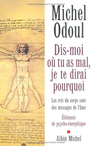 Michel Odoul Dis-Moi Ou Tu As Mal, Je Te Dirai Pourquoi (Developpement Personnel)