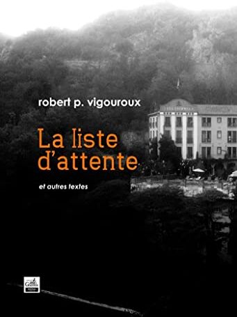 Robert-P Vigouroux La Liste D'Attente