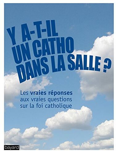 Collectif Y A-T-Il Un Catho Dans La Salle ?