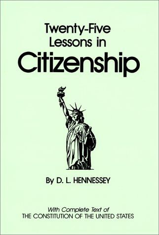 Hennessey, D. L. Twenty-Five Lessons In Citizenship: 1997-1998 (99th Edition)