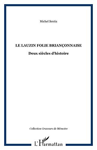 Michel Sentis Le Lauzin : Folie Briançonnaise: Deux Siècles D'Histoire