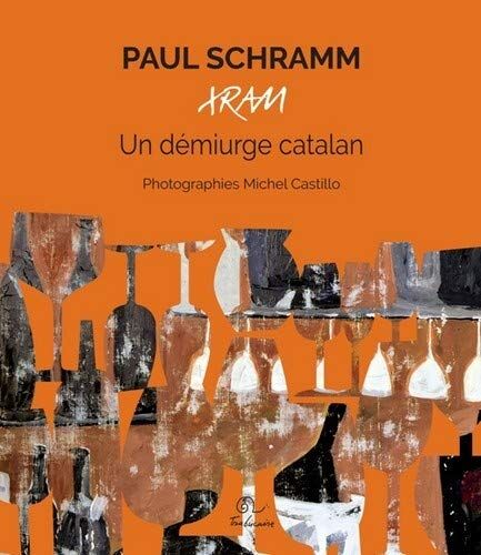 Collectif Paul Schramm, Xram. Un Démiurge Catalan