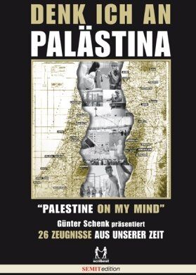 Günter Schenk Palestine On My Mind - 26 Zeugnisse Aus Unserer Zeit