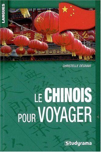 Christelle Dégrave Le Chinois Pour Voyager