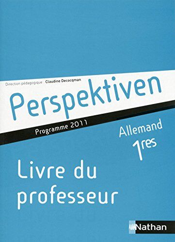 Claudine Decocqman Allemand 1e : Livre Du Professeur, Programme 2011