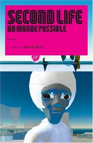 Cayeux, Agnès de Second Life : Un Monde Possible