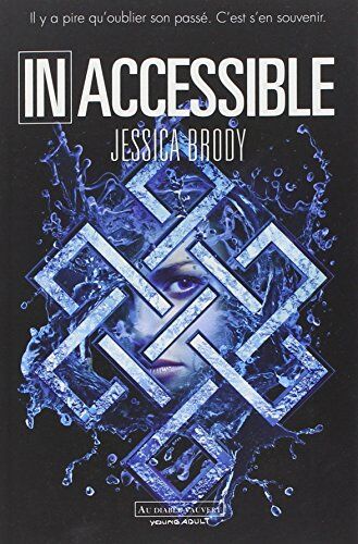 Jessica Brody Unremembered, Tome 1 : Inaccessible