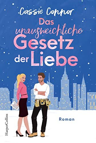 Cassie Connor Das Unausweichliche Gesetz Der Liebe: Der Perfekte Fake-Dating, Grumpy-Sunshine Weihnachtsroman!   Für Fans Vom Internationalen seller »spanish Love Deception«