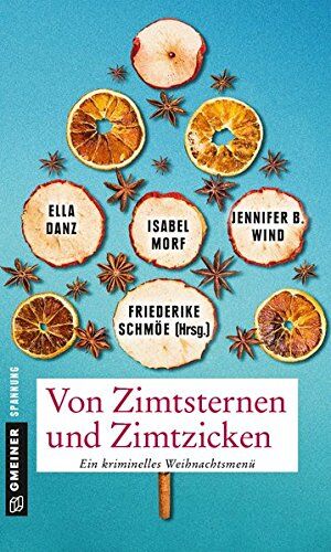 Friederike Schmöe Von Zimtsternen Und Zimtzicken: Vier Todbringende Storys Zum Genießen (Kriminalromane Im Gmeiner-Verlag)