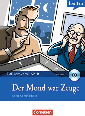 Volker Borbein Lextra - Deutsch Als Fremdsprache - Daf-Lernkrimis: Ein Fall Für Patrick Reich: A2-B1 - Der Mond War Zeuge: Krimi-Lektüre Mit Hörbuch: Lextra - ... Für Patrick Reich. Krimi-Lektüre Mit Hörbuch