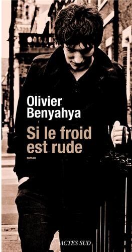 Olivier Benyahya Si Le Froid Est Rude