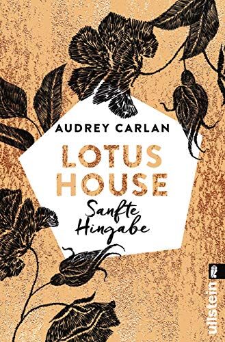 Audrey Carlan Lotus House - Sanfte Hingabe: Roman (Die Lotus House-Serie, Band 2)