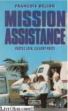 Delion-F Mission Assistance : Partez Loin, Ils Sont Prets ! (N1 Divers Litt.)