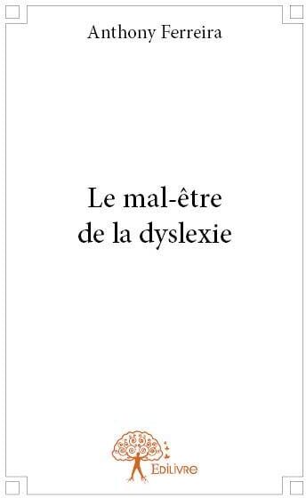 Anthony Ferreira Le Mal-Être De La Dyslexie