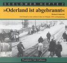 Richard Lakowski Oderland Ist Abgebrannt - Die Kämpfe An Der Mittleren Oder Im Frühjahr 1945 In Brandenburg