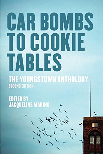 Jacqueline Marino Car Bombs To Cookie Tables: The Youngstown Anthology (Belt City Anthologies)