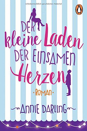 Annie Darling Der Kleine Laden Der Einsamen Herzen: Roman