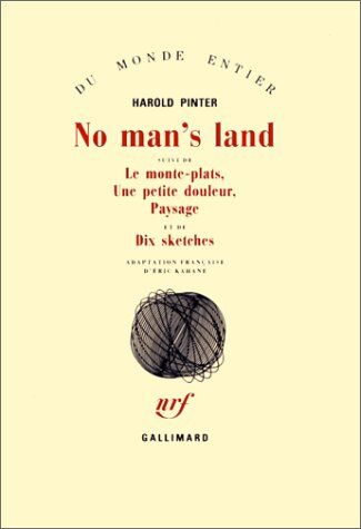 Harold Pinter No Man'S Land Suivi De Le Monte-Plats, Une Petite Douleur, Paysage Et De Dix Sketches (Monde Entier)