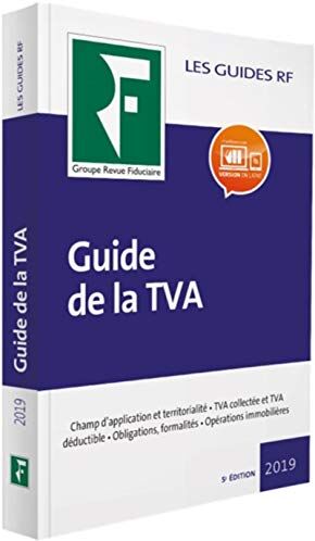 La Villeguérin, Yves de Guide De La Tva: Champ D'Application Et Territorialité. Tva Collectée Et Tva Déductible. Obligations, Formalités. Opérations Immobilières. 2019-2020