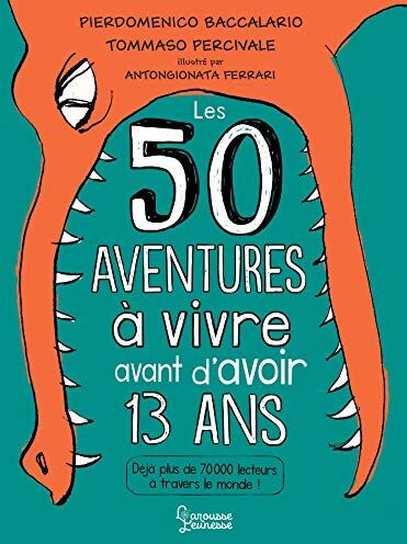 50 Aventures À Vivre Avant D'Avoir 13 Ans