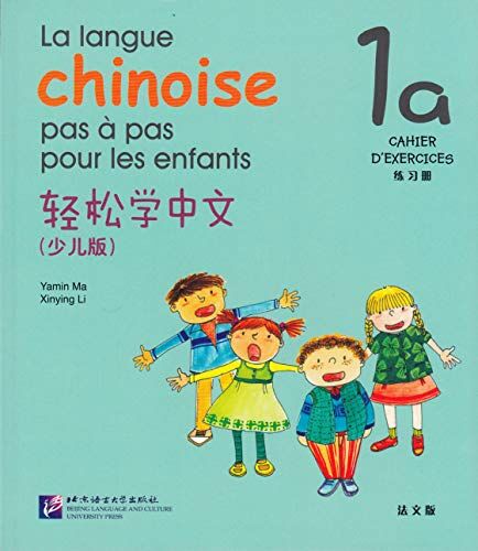 Yamin Ma La Langue Chinoise Pas A Pas Pour Les Enfants Vol.1a - Cahier D'Exercices: Cahier D'Exercices 1a