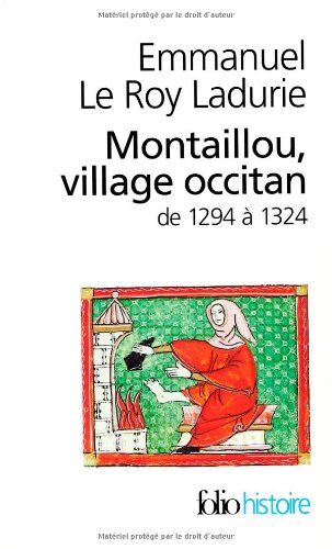 Emmanuel Le Roy Ladurie Montaillou, Village Occitan De 1294 À 1324 (Collection Folio/histoire)