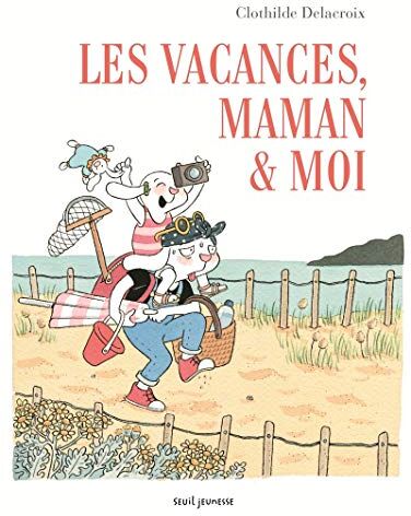 Les Vacances, Maman Et Moi (Album Jeunesse)