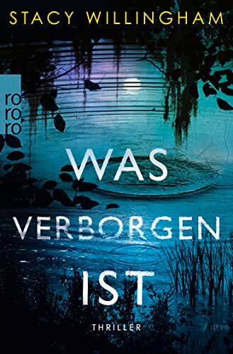 Stacy Willingham Was Verborgen Ist: Psychothriller Für Fans Von Gillian Flynn