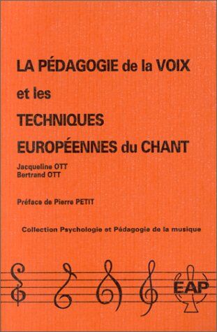 La Pedagogie De La Voix Et Les Techniques Europeennes Du Chant