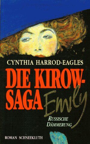 Cynthia Harrod-Eagles Die Kirow- Saga. Emily. Russische Dämmerung