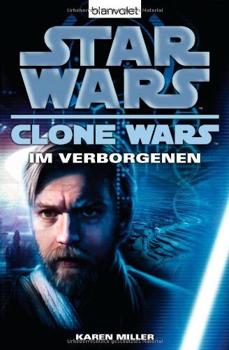 Karen Miller Star Wars(Tm) Clone Wars 4: Im Verborgenen
