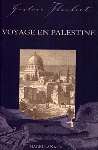 Gustave Flaubert Voyage En Palestine