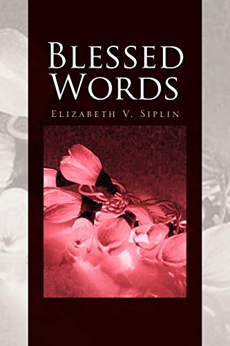 Siplin, Elizabeth V. Blessed Words