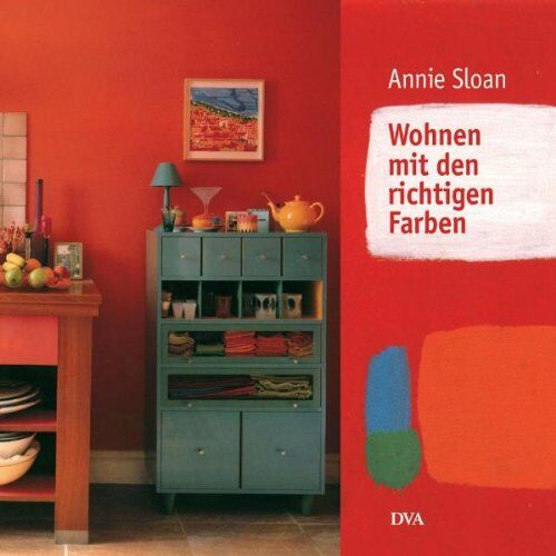 Annie Sloan Wohnen Mit Den Richtigen Farben: Mit Über 3000 Farbkombinationen