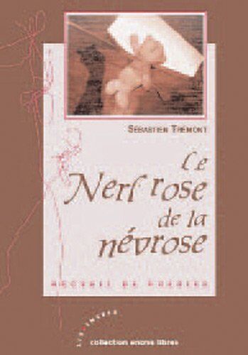 Sébastien Tremont Nerf Rose De La Névrose (Le)