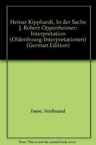 Ferdinand Fasse Oldenbourg Interpretationen, Bd.20, In Der Sache J. Robert Oppenheimer