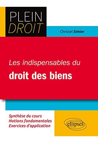 Christel Simler Les Indispensables Du Droit Des Biens (Plein Droit)