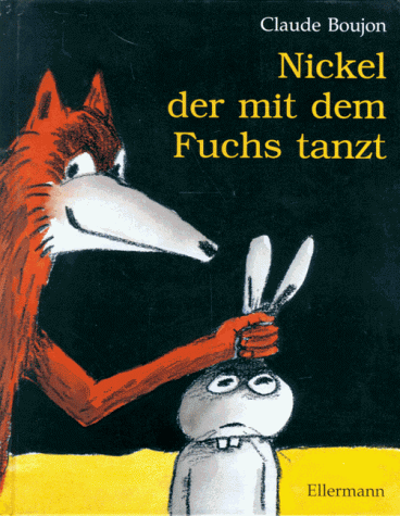 Claude Boujon Nickel, Der Mit Dem Fuchs Tanzt
