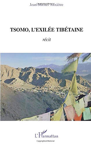 Jean-Michel Auxiètre Tsomo, L'Exilée Tibétaine: Récit De Vie Et Témoignages