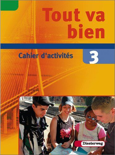 Sandrine Belaval-Nink Tout Va Bien. Unterrichtswerk Für Den Französischunterricht, 2. Fremdsprache: Tout Va Bien: Cahier D'Activités 3