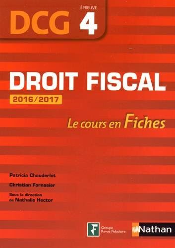 Patricia Chauderlot Droit Fiscal 2016/2017 Dcg - Le Cours En Fiches - Épreuve 4