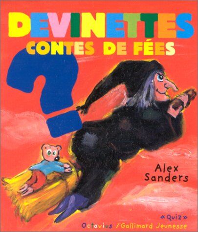 Alex Sanders Devinettes, Contes De Fées (Vrai Ou Faux)