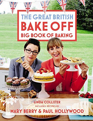 Linda Collister Great British Bake Off: Big Book Of Baking