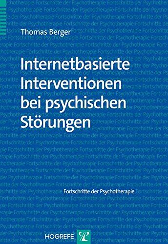 Thomas Berger Internetbasierte Interventionen Bei Psychischen Störungen (Fortschritte Der Psychotherapie)