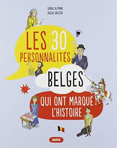 30 Personnalités Belges Qui Ont Marqué L'Histoire (Divers Documentaires)